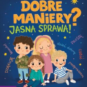 Dobre maniery? Jasna sprawa!